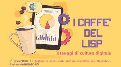 Primo incontro del ciclo "I caffè del LISP - Assaggi di cultura digitale"