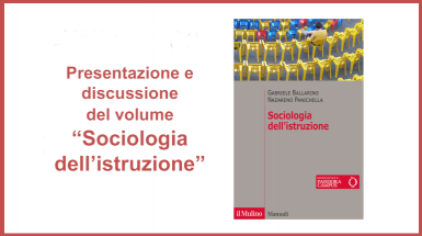 Presentazione e discussione del volume "Sociologia dell'istruzione" di Gabriele Ballarino e Nazareno Panichella