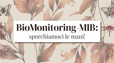 "BioMonitoring-MIB: sporchiamoci le mani!" - rassegna di eventi promossa da Vivaio Bicocca