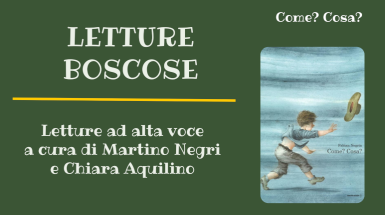 Ottavo incontro di “"Come? Cosa?" Letture boscose”, ciclo di letture animate promosso dalla Biblioteca di Ateneo 