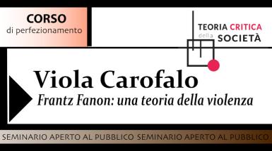 Frantz Fanon: una teoria della violenza - seminario carofalo