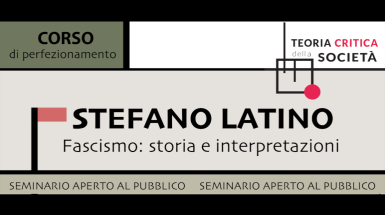 Fascismo: storia e interpretazioni - Seminario di Stefano Latino