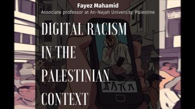 Digital Racism in the Palestinian Context - Fayez_Mahamid