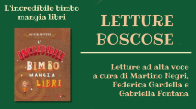 L'incredibile bimbo mangia libri - 1° incontro letture boscose