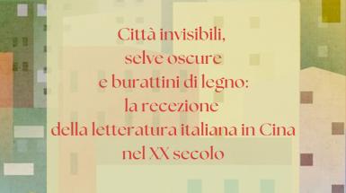 Città invisibili, selve oscure e burattini di legno: la recezione della letteratura italiana in Cina nel XX secolo 