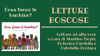 Secondo incontro di “Letture boscose”, ciclo di letture animate promosso dalla Biblioteca di Ateneo - Leggiamoi "Cosa fanno le bambine?"