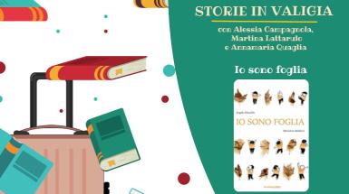 Nuovo appuntamento con il ciclo di incontri "Storie in valigia": laboratorio creativo per bambini e bambine dai 4 agli 8 anni - Leggeremo "io sono foglia"