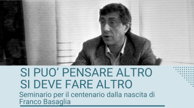 Si può pensare altro. Si deve fare altro - Seminario Basaglia