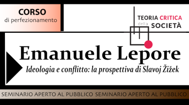 Ideologia e conflitto: la prospettiva di Slavoj Žižek - Seminario Lepore Ideologia e conflitto: la prospettiva di Slavoj Žižek - Seminario Lepore