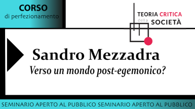 Verso un mondo post-egemonico? - Seminario Mezzadra
