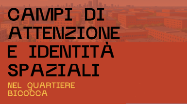 Identità spaziali e campi di attenzione nel quartiere Bicocca - workshop