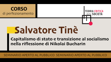 Capitalismo di stato e transizione al socialismo nella riflessione di Nikolai Bucharin - Seminario Tine