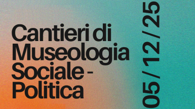 Cantieri di Museologia Sociale e Politica