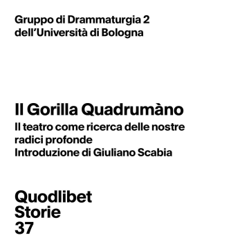 Il Gorilla Quadrumàno - Il teatro come ricerca delle nostre radici profonde Il Gorilla Quadrumàno - Il teatro come ricerca delle nostre radici profonde
